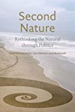 Second Nature Rethinking the Natural Through Politics 2013 9780823251421 Front Cover