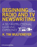 Beginning Radio and TV Newswriting A Self-Instructional Learning Experience