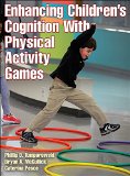 Enhancing Children's Cognition with Physical Activity Games  9781450441421 Front Cover