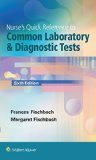 Nurse's Quick Reference to Common Laboratory and Diagnostic Tests 6th 9781451192421 Front Cover