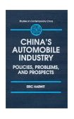 China's Automobile Industry: Policies, Problems and Prospects Policies, Problems and Prospects 1995 9781563244421 Front Cover
