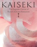Kaiseki The Exquisite Cuisine of Kyoto's Kikunoi Restaurant 2nd 9781568364421 Front Cover