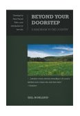 Beyond Your Doorstep A Handbook to the Country 2003 9781592280421 Front Cover
