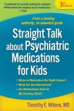 Straight Talk about Psychiatric Medications for Kids, Third Edition 3rd 9781593858421 Front Cover
