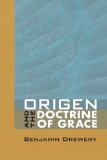 Origen and the Doctrine of Grace 2009 9781606086421 Front Cover