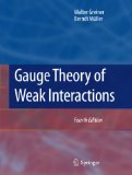 Gauge Theory of Weak Interactions 4th 2009 9783540878421 Front Cover