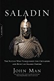 Saladin The Sultan Who Vanquished the Crusaders and Built an Islamic Empire  9780306825422 Front Cover