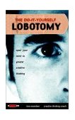 Do-It-Yourself Lobotomy Open Your Mind to Greater Creative Thinking