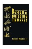 Design of Building Trusses 1994 9780471558422 Front Cover