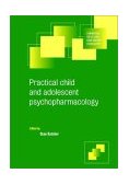 Practical Child and Adolescent Psychopharmacology  9780521655422 Front Cover