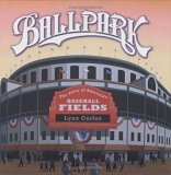Ballpark The Story of America's Baseball Fields 2005 9780689867422 Front Cover