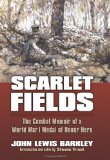 Scarlet Fields The Combat Memoir of a World War I Medal of Honor Hero  9780700618422 Front Cover