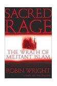 Sacred Rage The Wrath of Militant Islam 2001 9780743233422 Front Cover