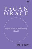Pagan Grace Dionysos, Hermes and Goddess Memory in Daily Life cover art