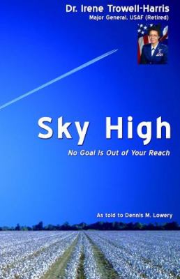 Sky High No Goal Is Out of Your Reach 2009 9780977788422 Front Cover
