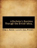 Bachelor's Rambles Thorugh the British Islwa 2010 9781140529422 Front Cover