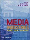 Media Industries History, Theory, and Method