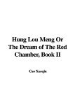 Hung Lou Meng or the Dream of the Red Chamber: Book II 2005 9781421916422 Front Cover