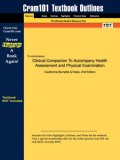 Studyguide for Clinical Companion to Accompany Health Assessment and Physical Examination by Estes, Cauthorne-Burnette 2nd 2014 9781428818422 Front Cover