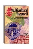 Multicultural Theatre II Contemporary Hispanic, Asian and African-American Plays cover art