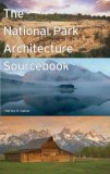 National Park Architecture Sourcebook 2008 9781568987422 Front Cover