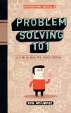 Problem Solving 101 A Simple Book for Smart People 2009 9781591842422 Front Cover