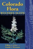 Colorado Flora Western Slope, Fourth Edition a Field Guide to the Vascular Plants 4th 9781607321422 Front Cover