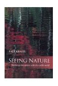Seeing Nature Deliberate Encounters with the Visible World cover art