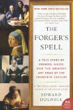 Forger's Spell A True Story of Vermeer, Nazis, and the Greatest Art Hoax of the Twentieth Century cover art