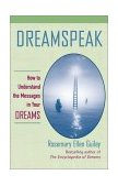 Dreamspeak How to Understand the Messages in Your Dreams 2001 9780425181423 Front Cover