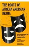 Roots of African-American Drama An Anthology of Early Plays, 1858-1938  9780814321423 Front Cover