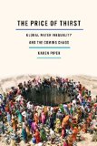 Price of Thirst Global Water Inequality and the Coming Chaos cover art