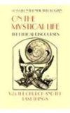 On the Mystical Life The Church and the Last Things: the Ethical Discourses
