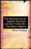 Adventures of Joseph Andrews and His Friend Mr Abraham Adams 2009 9781110468423 Front Cover