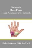 Solimanï¿½S Three Phase Hand Acupuncture Textbook 2006 9781425924423 Front Cover