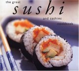 Great Sushi and Sashimi Cookbook 2004 9781552855423 Front Cover