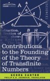 Contributions to the Founding of the Theory of Transfinite Numbers 2007 9781602064423 Front Cover