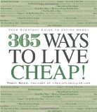 365 Ways to Live Cheap Your Everyday Guide to Saving Money 2008 9781605500423 Front Cover