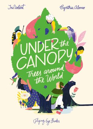 Under the Canopy Trees Around the World  9781911171423 Front Cover