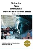 Guide for New Immigrants Welcome to the United States 2012 9781936583423 Front Cover