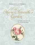 From Marie-Antoinette's Garden An Eighteenth-Century Horticultural Album 2013 9782080201423 Front Cover