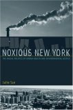 Noxious New York The Racial Politics of Urban Health and Environmental Justice cover art