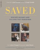 Saved Rescued Animals and the Lives They Transform 2009 9780306818424 Front Cover