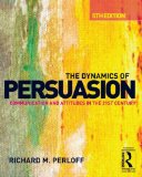 Dynamics of Persuasion Communication and Attitudes in the 21st Century cover art