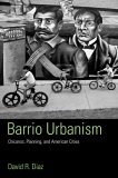 Barrio Urbanism Chicanos, Planning and American Cities cover art