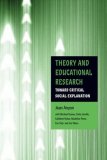 Theory and Educational Research Toward Critical Social Explanation