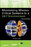 Maintaining Mission Critical Systems in a 24/7 Environment 2nd 9780470650424 Front Cover