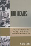 Holocaust A Q&amp;a Guide to Help Young Adults Really Understand the Holocaust 2006 9780761835424 Front Cover