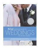 Knot Complete Guide to Weddings in the Real World The Ultimate Source of Ideas, Advice, and Relief for the Bride and Groom and Those Who Love Them  9780767916424 Front Cover