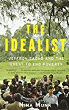 Idealist Jeffrey Sachs and the Quest to End Poverty  9780767929424 Front Cover